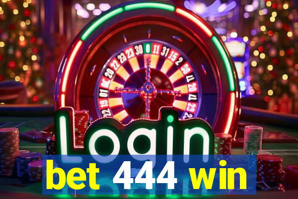 bet 444 win